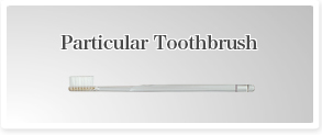 Particular Toothbrush